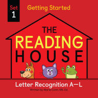 Title: The Reading House Set 1: Letter Recognition A-L, Author: The Reading House