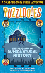 Title: Puzzlooies! The Museum of Supernatural History: A Solve-the-Story Puzzle Adventure, Author: Russell Ginns