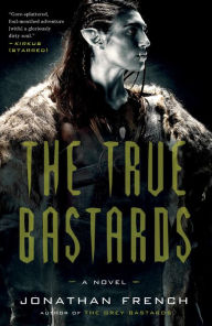 Free ebooks download pdf for free The True Bastards: A Novel by Jonathan French CHM PDF PDB