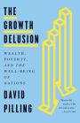 The Growth Delusion: Wealth, Poverty, and the Well-Being of Nations