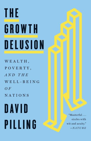 the Growth Delusion: Wealth, Poverty, and Well-Being of Nations