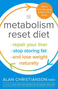 Free ebook downloading The Metabolism Reset Diet: Repair Your Liver, Stop Storing Fat, and Lose Weight Naturally