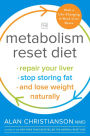 The Metabolism Reset Diet: Repair Your Liver, Stop Storing Fat, and Lose Weight Naturally