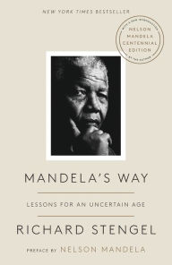 Title: Mandela's Way: Lessons for an Uncertain Age, Author: Richard Stengel