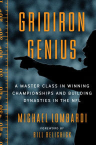 It book downloads Gridiron Genius: A Master Class in Winning Championships and Building Dynasties in the NFL  by Michael Lombardi, Bill Belichick (English literature) 9780525573814