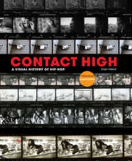 Title: Contact High: A Visual History of Hip-Hop, Author: Vikki Tobak