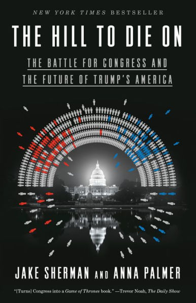 the Hill to Die On: Battle for Congress and Future of Trump's America