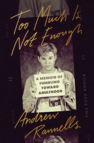 Textbooks for free downloading Too Much Is Not Enough: A Memoir of Fumbling Toward Adulthood 9780525574859 English version iBook by Andrew Rannells