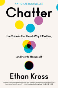 Books free download pdf Chatter: The Voice in Our Head, Why It Matters, and How to Harness It in English by Ethan Kross 9780525575238