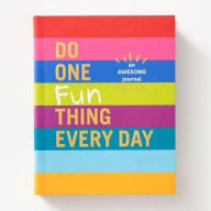 Title: Do One Fun Thing Every Day: An Awesome Journal, Author: Robie Rogge
