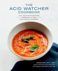 Title: The Acid Watcher Cookbook: 100+ Delicious Recipes to Prevent and Heal Acid Reflux Disease, Author: Jonathan Aviv MD
