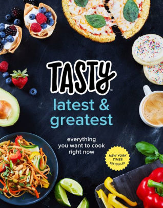 Tasty Latest And Greatest Everything You Want To Cook Right Now