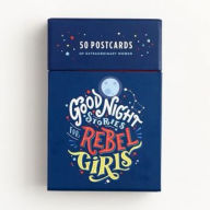 Title: Good Night Stories for Rebel Girls: 50 Postcards of Women Creators, Leaders, Pioneers, Champions, and Warriors