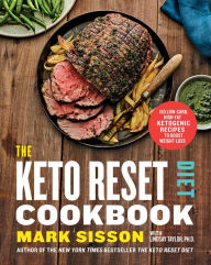 Title: The Keto Reset Diet Cookbook: 150 Low-Carb, High-Fat Ketogenic Recipes to Boost Weight Loss: A Keto Diet Cookbook, Author: Mark Sisson