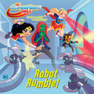 Title: Robot Rumble! (DC Super Hero Girls), Author: Rachel Chlebowski