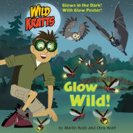 Title: Glow Wild! (Wild Kratts), Author: Chris Kratt