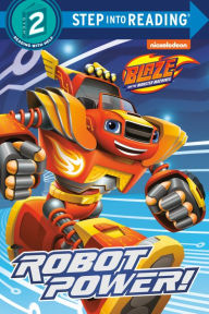 Title: Robot Power! (Blaze and the Monster Machines), Author: Celeste Sisler