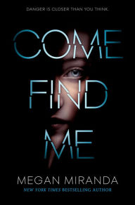 Title: Come Find Me, Author: Megan Miranda