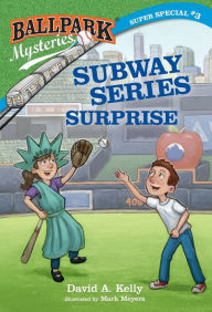 Title: Ballpark Mysteries Super Special #3: Subway Series Surprise, Author: David A. Kelly