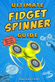 Title: Ultimate Fidget Spinner Guide, Author: Jonathan Cook