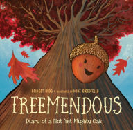 Title: Treemendous: Diary of a Not Yet Mighty Oak, Author: Bridget Heos