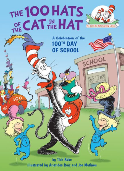 the 100 Hats of Cat Hat: A Celebration 100th Day School