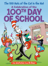 Title: The 100 Hats of the Cat in the Hat: A Celebration of the 100th Day of School, Author: Tish Rabe