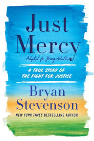 Title: Just Mercy (Adapted for Young Adults): A True Story of the Fight for Justice, Author: Bryan Stevenson