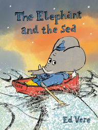 Title: The Elephant and the Sea, Author: Ed Vere