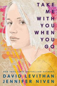 Title: Take Me With You When You Go, Author: David Levithan
