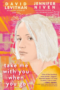 Title: Take Me With You When You Go, Author: David Levithan