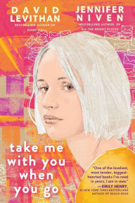 Title: Take Me With You When You Go, Author: David Levithan