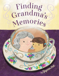 Title: Finding Grandma's Memories, Author: Jiyeon Pak