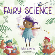 Title: Fairy Science, Author: Ashley Spires