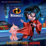 Babysitting Mode (Disney/Pixar Incredibles 2)