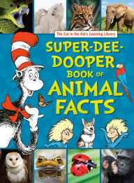 Title: The Cat in the Hat's Learning Library Super-Dee-Dooper Book of Animal Facts, Author: Courtney Carbone
