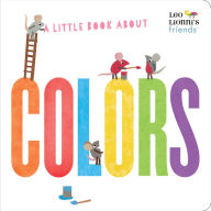 Title: A Little Book About Colors (Leo Lionni's Friends Series), Author: Leo Lionni