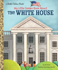 Title: My Little Golden Book About The White House, Author: Jen Arena