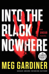 Title: Into the Black Nowhere: An UNSUB Novel, Author: Meg Gardiner