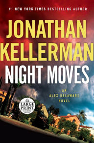 Title: Night Moves (Alex Delaware Series #33), Author: Jonathan Kellerman