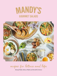 Title: Mandy's Gourmet Salads: Recipes for Lettuce and Life, Author: Mandy Wolfe