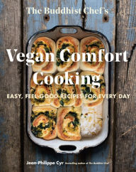 Free ebook downloads for iriver The Buddhist Chef's Vegan Comfort Cooking: Easy, Feel-Good Recipes for Every Day