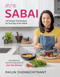 Download ebooks english free Sabai: 100 Simple Thai Recipes for Any Day of the Week (English literature) by Pailin Chongchitnant