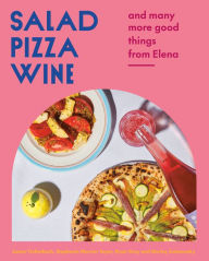 Ipod book download Salad Pizza Wine: And Many More Good Things from Elena 9780525611776 DJVU ePub CHM