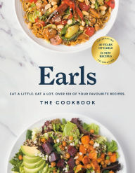 Ebook ita pdf download Earls The Cookbook (Anniversary Edition): Eat a Little. Eat a Lot. Over 120 of Your Favourite Recipes