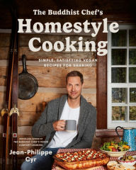 Title: The Buddhist Chef's Homestyle Cooking: Simple, Satisfying Vegan Recipes for Sharing, Author: Jean-Philippe Cyr