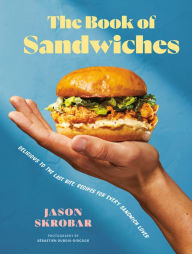 Free books on mp3 downloads The Book of Sandwiches: Delicious to the Last Bite: Recipes for Every Sandwich Lover 9780525612520