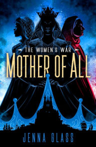 Read books online free downloads Mother of All by Jenna Glass 9780525618423