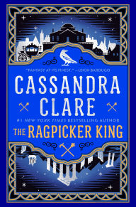 Title: The Ragpicker King, Author: Cassandra Clare