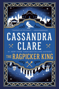 Title: The Ragpicker King, Author: Cassandra Clare